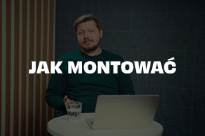Jak montować